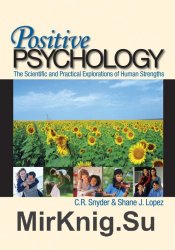 Positive Psychology: The Scientific and Practical Explorations of Human Strengths