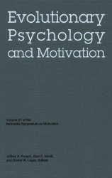 Evolutionary Psychology and Motivation (Nebraska Symposium on Motivation)