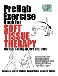 PreHab Exercise Book for Soft Tissue Therapy: Exercises to Improve Flexibility, Range of Motion and overall Mobility