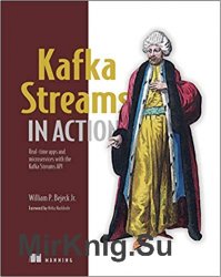 Kafka Streams in Action: Real-time apps and microservices with the Kafka Streaming API