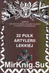 22 Pulk Artylerii Lekkiej (Zarys historii wojennej pulkow polskich w kampanii wrzesniowej. Zeszyt 23)