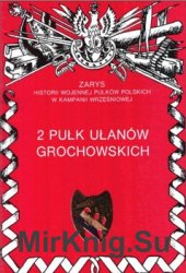 2 Pulk Ulanow Grochowskich (Zarys historii wojennej pulkow polskich w kampanii wrzesniowej. Zeszyt 26)