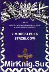 2 Morski Pulk Strzelcow (Zarys historii wojennej pulkow polskich w kampanii wrzesniowej. Zeszyt 38)