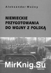 Niemieckie przygotowania do wojny z Polska w ocenach polskich naczelnych wladz wojskowych w latach 1933-1939