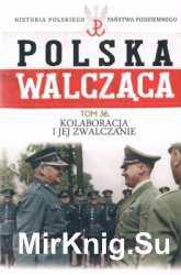 Kolaboracja i jej zwalczanie (Historia Polskiego Panstwa Podziemnego. Polska Walczaca. Tom 36)