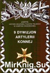 9 Dywizjon Artylerii Konnej (Zarys historii wojennej pulkow polskich w kampanii wrzesniowej. Zeszyt 42)