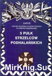 5 Pulk Strzelcow Podhalanskich (Zarys historii wojennej pulkow polskich w kampanii wrzesniowej. Zeszyt 46)