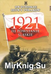 III Powstanie Slaskie 1921 (Zwycieskie Bitwy Polakow Tom 48)