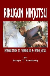 Rikugun Ninjutsu Introduction to Shinobi-Iri & Inton-Jutsu