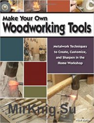 Make Your Own Woodworking Tools