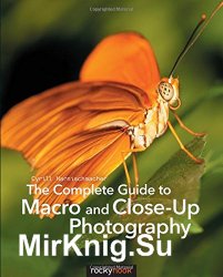 The Complete Guide to Macro and Close-Up Photography