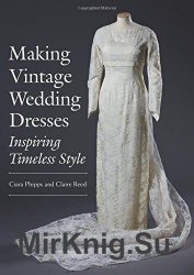 Making Vintage Wedding Dresses: Inspiring Timeless Style