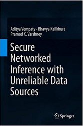 Secure Networked Inference with Unreliable Data Sources
