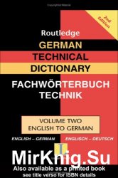 German Technical Dictionary 2: Volume Two, English-German/Englisch-Deutsch (Routledge Bilingual Specialist Dictionaries)