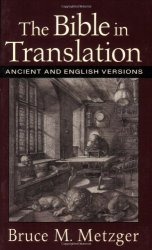 Bible in Translation, The: Ancient and English Versions