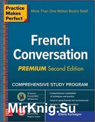 Practice Makes Perfect: French Conversation, Premium Second Edition