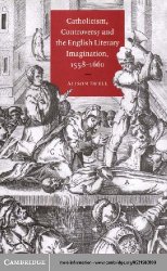 Catholicism, controversy, and the English literary imagination, 1558-1660