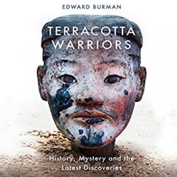 Terracotta Warriors: History, Mystery and the Latest Discoveries