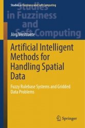Artificial Intelligent Methods for Handling Spatial Data: Fuzzy Rulebase Systems and Gridded Data Problems