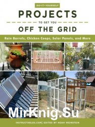 Do-It-Yourself Projects to Get You Off the Grid