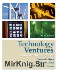 Technology Ventures: From Idea to Enterprise, Third Edition