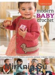 3 Skeins or Less. Modern Baby Crochet
