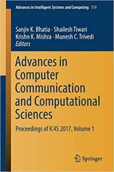 Advances in Computer Communication and Computational Sciences: Proceedings of IC4S 2017, Volume 1