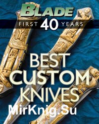 Blade first 40 years. Best custom knives