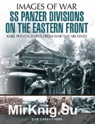 SS Panzer Divisions on the Eastern Front (Images of War)