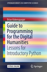 Guide to Programming for the Digital Humanities: Lessons for Introductory Python