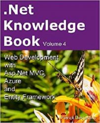 .Net Knowledge Book: Web Development with Asp.Net MVC, Azure and Entity Framework (Volume 4)