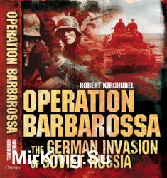 Osprey - General Military - Operation Barbarossa The German Invasion of Soviet Russia