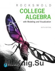 College Algebra with Modeling & Visualization, 6th Edition