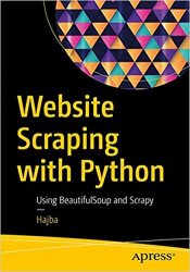 Website Scraping with Python: Using BeautifulSoup and Scrapy