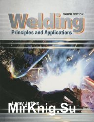 Welding: Principles and Applications, 8th Edition