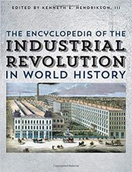The Encyclopedia of the Industrial Revolution in World History, Volume 1-3, 3rd Edition