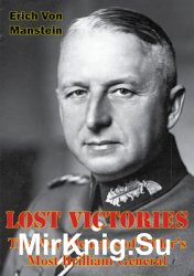 Lost Victories: The War Memoirs of Hitlers Most Brilliant General