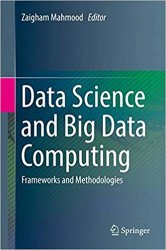 Data Science and Big Data Computing: Frameworks and Methodologies