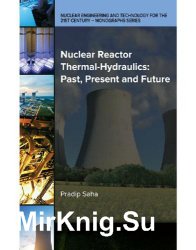 Nuclear Reactor Thermal-Hydraulics: Past, Present and Future
