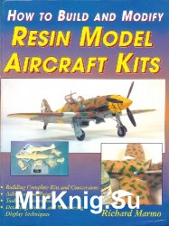 How to Build and Modify Resin Model Aircraft Kits