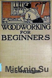 Woodworking for Beginners: A Manual for Amateurs (1906)
