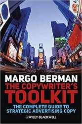 The Copywriter's Toolkit: The Complete Guide to Strategic Advertising Copy