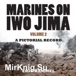 Marines on Iwo Jima Volume 2: A Pictorial Record