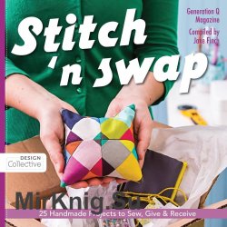 Stitch n Swap: 25 Handmade Projects to Sew, Give & Receive