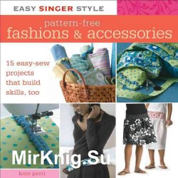 Easy Singer Style Pattern-Free Fashions & Accessories