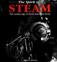 The Spirit of Steam: The Golden Age of North American Steam