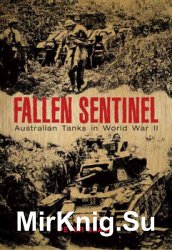 Fallen Sentinel: Australian tanks in World War II
