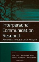 Interpersonal Communication. Advances Through Meta-Analysis