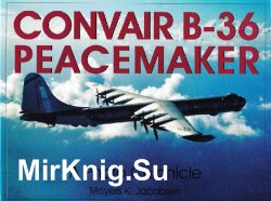 Convair B-36 Peacemaker: A Photo Chronicle (Schiffer Military History)