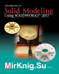Introduction to Solid Modeling Using SolidWorks 2017, 13th Edition